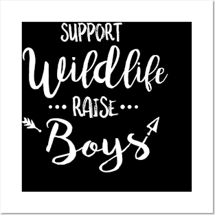 Support Wildlife Raise Boys - Funny T Shirt for Parents Posters and Art